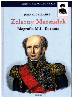 Gallaher- Żelazny Marszałek Biografia M.L. Davouta