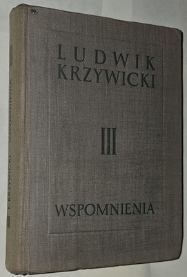 WSPOMNIENIA, T.III- LUDWIK KRZYWICKI