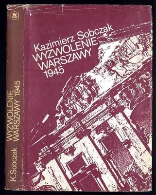 Sobczak K.: Wyzwolenie Warszawy 1945 1964