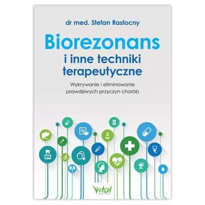 Biorezonans i inne techniki terapeutyczne. dr med.