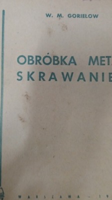 Goriełow OBRÓBKA METALI SKRAWANIEM