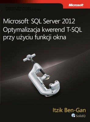 Microsoft SQL Server 2012 Optymalizacja kwerend T-SQL przy użyciu funkcji o