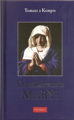 O NAŚLADOWANIU MARYI, TOMASZ A KEMPIS