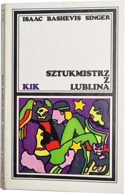 I. B. Singer - Sztukmistrz z Lublina