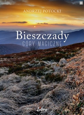 Bieszczady. Góry Magiczne