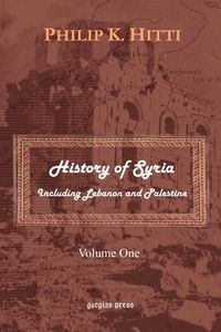 HISTORY OF SYRIA INCLUDING LEBANON AND PALESTINE..