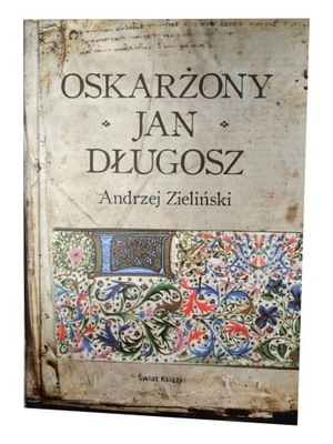 ZIELIŃSKI OSKARŻONY JAN DŁUGOSZ