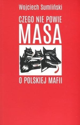 CZEGO NIE POWIE MASA O POLSKIEJ MAFII