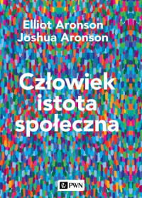 CZŁOWIEK ISTOTA SPOŁECZNA ARONSON ELLIOT