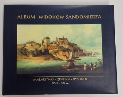 ALBUM WIDOKÓW SANDOMIERZA Bożena Ewa Wódz