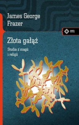 Złota gałąź Studia z magii i religii