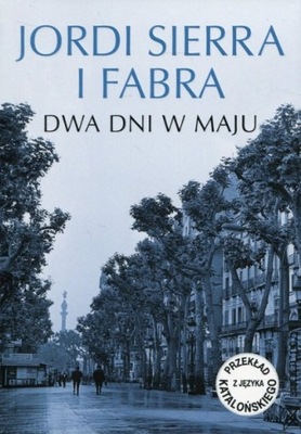 Jordi Sierra I Fabra - Dwa dni w maju