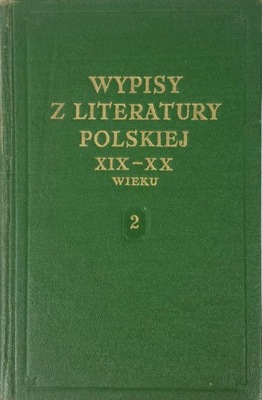 Wypisy z literatury polskiej XIX-XX wieku tom 2