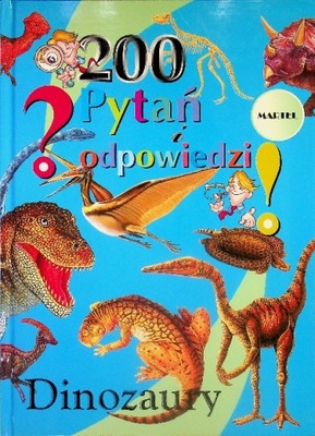 Dinozaury 200 pytań i odpowiedzi
