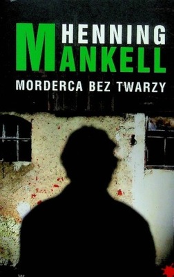 Henning Mankell - Morderca bez twarzy