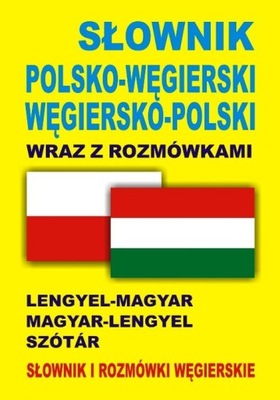 Słownik polsko-węgierski, węgiersko-polski wraz z rozmówkami Słownik i roz