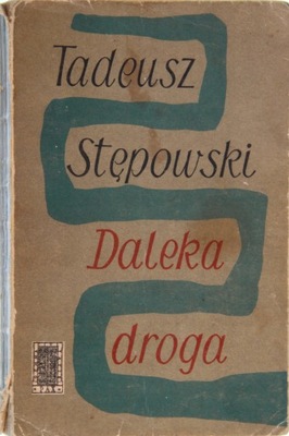DALEKA DROGA, Tadeusz Stępowski