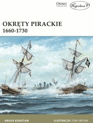 Okręty pirackie 1660-1730 Angus Konstam