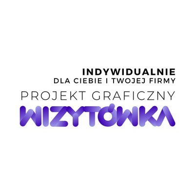 PROJEKT GRAFICZNY INDYWIDUALNY WIZYTKÓWKI WIZYTÓWKA FIRMOWA GOTOWA DO DRUKU