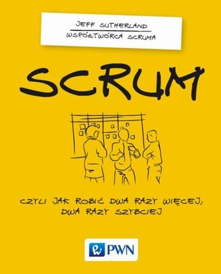 Ebook | Scrum. Czyli jak robić dwa razy więcej dwa razy szybciej - Jeff Sut