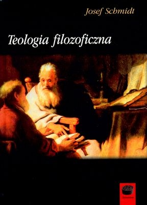 Teologia filozoficzna Josef Schmidt