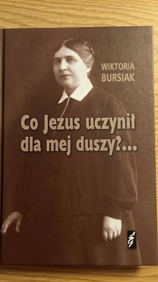 Co Jezus uczynił dla mej duszy?..