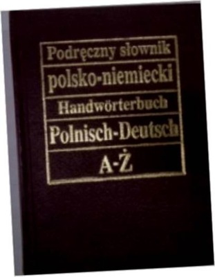 Podręczny słownik polsko-niemiecki A-Ż - A.Bzdęga