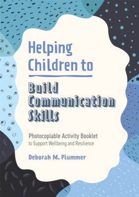 Helping Children to Build Communication Skills DEBORAH PLUMMER