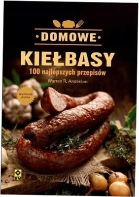 Domowe Kiełbasy 100 Najlepszych Przepisów