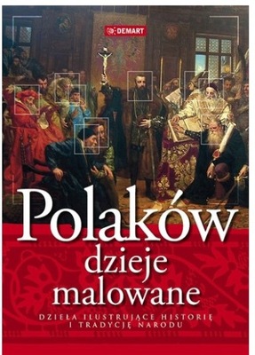 Polaków Dzieje Malowane Ilustrowana Historia Wydanie Albumowe Duży Format