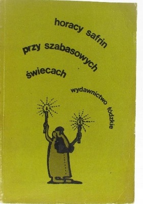 PRZY SZABASOWYCH ŚWIECACH - SAFRIN HORACY