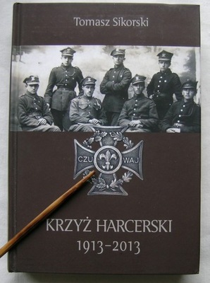 Krzyż harcerski 1913 - 2013 Tomasz Sikorski