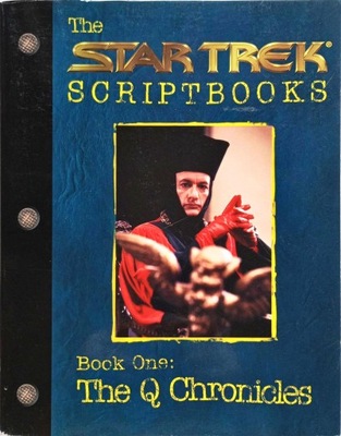 STAR TREK SCRIPTBOOKS - BOOK ONE: THE Q CHRONICLES