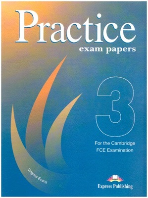 Practice Exam Papers 3 Cambridge FCE Examination