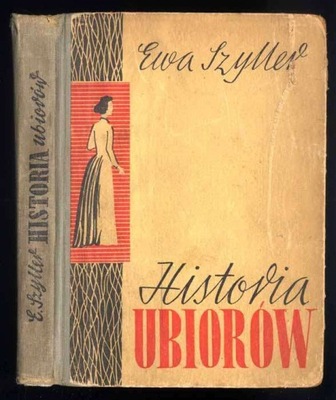 Szyller E.: Historia ubiorów 1960 Dworzański okł.