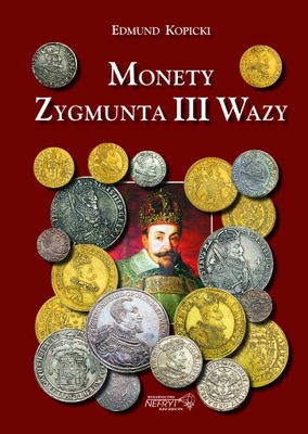 Monety Zygmunta III Wazy Kopicki Wydanie II