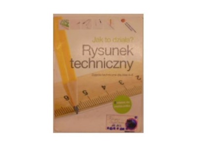 Jak to działa? Rysunek techniczny kl.4-6