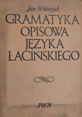 Gramatyka opisowa języka łacińskiego Wikarjak 1981