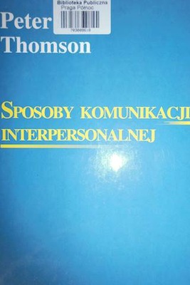 SPOSOBY KOMUNIKACJI INTERPERSONALNEJ - P. Thomson