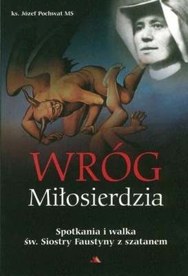 WRÓG MIŁOSIERDZIA. SPOTKANIA I WALKA...