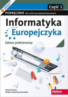 Informatyka Europejczyka. Podręcznik Cz.1. Podst.