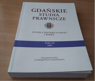 GDAŃSKIE STUDIA PRAWNICZE 15 2006 Studia z histori