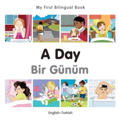 My First Bilingual Book - A Day - Turkish-english MILET PUBLISHING