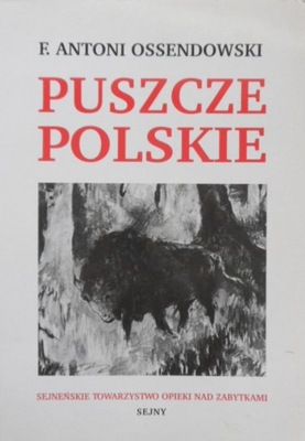 PUSZCZE POLSKIE F.ANTONI OSSENDOWSKI