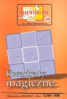 Miniatury matematyczne 30 Kwadraty magiczne