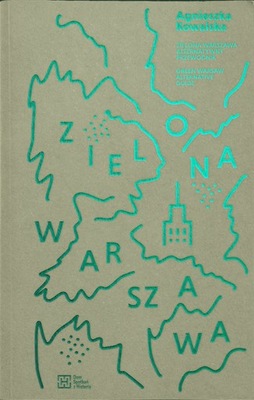 Zielona Warszawa. Alternatywny przewodnik. Green W