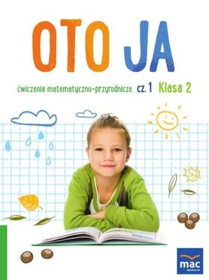 Oto Ja Ćwiczenia Matematyczno-Przyrodnicze Kl2 Cz1