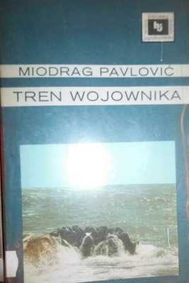 Tren wojownika - Miodrag Pavlović