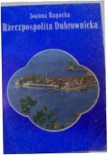 Rzeczpospolita Dubrowiecka - J. Rapacka