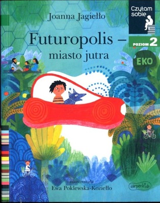 Futuropolis - miasto jutra - Joanna Jagiełło